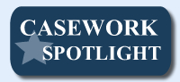 Casework spotlight